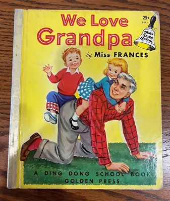 WE LOVE GRANDPA By Miss Frances Ding Dong School Golden Press 1955 Childrens Kid • $5.99