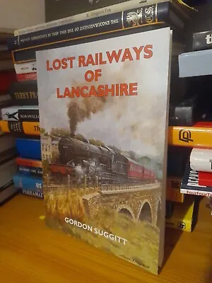 Lost Railways Of Lancashire Railway Book By Gordon Suggitt • £4.99