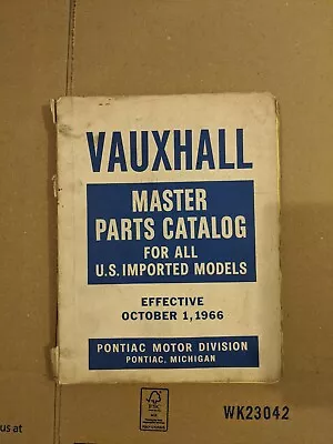 $19.99 • Buy 1966 Vauxhall Master Parts Catalog U.S. Imported Models Pontiac Motor Division 