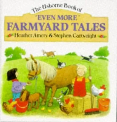Even More Farmyard Tales By Amery Heather Hardback Book The Cheap Fast Free • £3.49