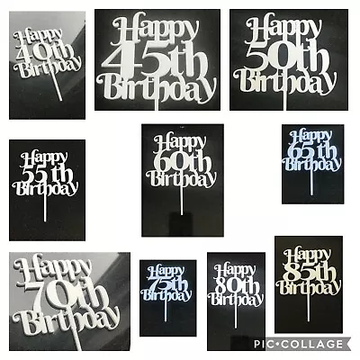 Happy Birthday Cake Topper White Acrylic 40th 45th 50 55 60 65th 70 75th 80 85th • £3.99