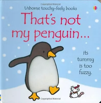 That's Not My Penguin (Usborne Touchy Feely) By Fiona WattRachel Wells • £2.51