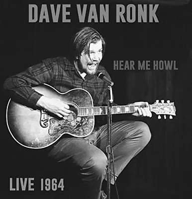 Dave Van Ronk - Hear Me Howl: Live 1964 [New CD] • £13.07