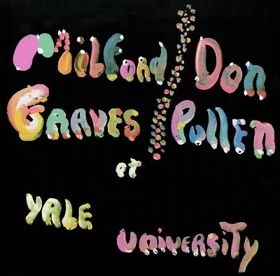 Graves Milford/don - Complete Yale Concert 1966 New Cd • $31.52