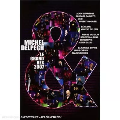 Delpeche Michel - Le Grand Rex 2007 CLAIRE / SOUCHON DVD NEU • £29.27