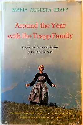 AROUND THE YEAR WITH THE TRAPP FAMILY - Maria Augusta Trapp (c.1965 Hardcover) • $39.99