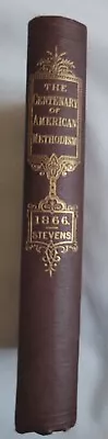 The Centenary Of American Methodism By Abel Stevens - 1866 HC Antique Book • $24.98