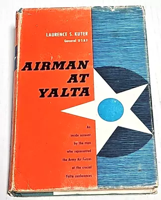 Airman At Yalta: An Inside Account Of The Crucial Yalta Conferences HCDJ 1955 • $17.99