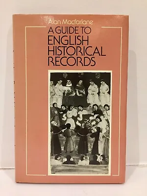 A GUIDE TO ENGLISH HISTORICAL RECORDS By Alan Macfarlane - Hardback • £3.95