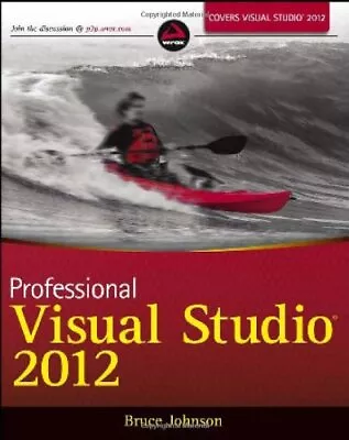 Professional Visual Studio 2012 By Bruce Johnson • $13.78