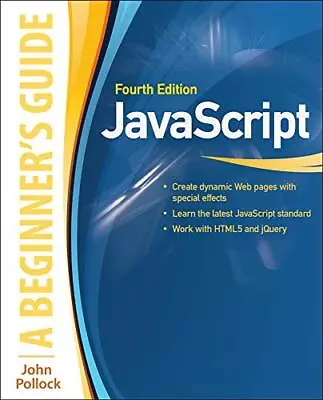 JavaScript: A Beginner's Guide Fourt... Pollock John • £4.37