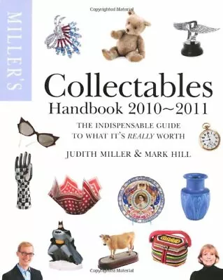 Miller's Collectables Handbook 2010-2011-Hill Mark Miller Judith-Paperback-18 • £3.99