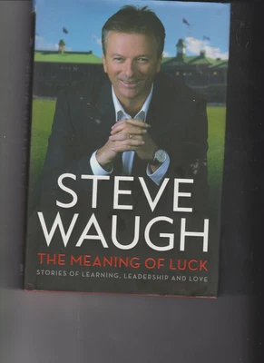 $25 • Buy Steve Waugh - The Meaning Of Luck - Signed - Hardback - Bill's Books For Sale