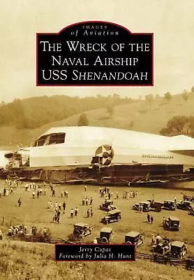 The Wreck Of The Naval Airship USS Shenandoah By Jerry Copas (English) Paperback • $25.23