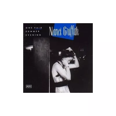 Nanci Griffith - One Fair Summer Evening - Nanci Griffith CD 9DVG The Cheap Fast • £3.72