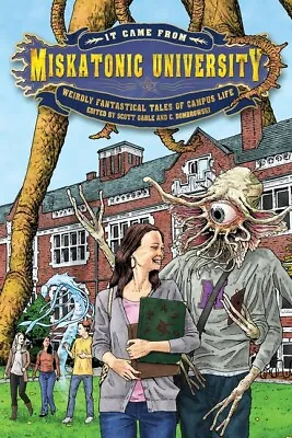 It Came From Miskatonic University: Weirdly Fantastical Tales Of Campus Lif... • $17.83