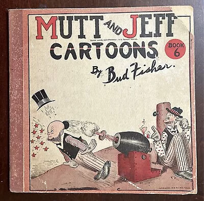 Mutt And Jeff Cartoons By Bud Fisher Book 6 FR 1.0 Cupples & Leon 1919  • $15