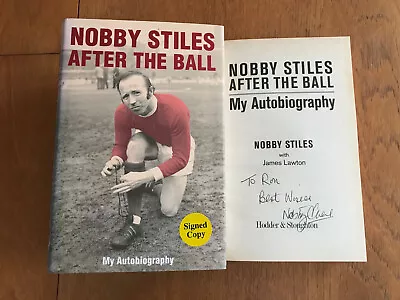 NOBBY STILES SIGNED After The Ball My Autobiography HB DJ Manchester United • $18.64