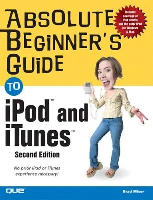 $21.78 • Buy Absolute Beginner's Guide To IPod And ITunes (ABSOLUTE BEGINNERS