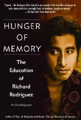 Hunger Of Memory: The Education Of Richard Rodriguez - Paperback - GOOD • $3.78