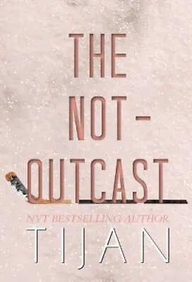 $48.89 • Buy The Not-Outcast (Hardcover Edition) By Tijan