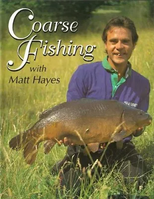 CoA*se Fishing With Matt Hayes By Matt Hayes • £9.30