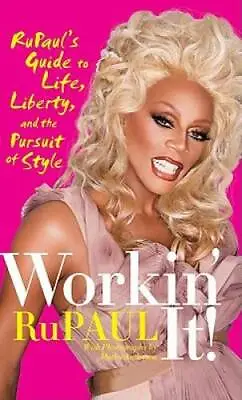 Workin' It!: RuPaul's Guide To Life Liberty And The Pursuit Of Style - GOOD • $5.75