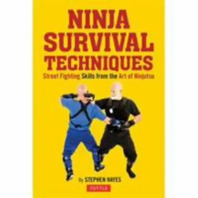 Ninja Fighting Techniques: A Modern Master's Approach To Self-Defense And Avoidi • $10.94