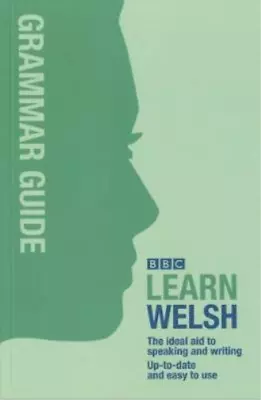 Grammar Guide For Learners (BBC Learn Welsh) Jones Ann & Gilby Meic Used; Go • £3.87
