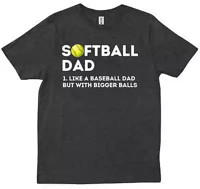 Softball Dad Like A Baseball But With Bigger Balls Funny Gift Father T-shirt • $27.99