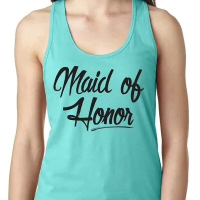 Maid Of Honor Wedding Gift Bachelorette Party Married Women's Racerback Tank Top • $29.99