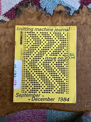 Knitting Machine Magazines.September-December 1984. Issue No 30.Knitting Club • £4.99