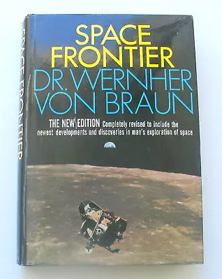 Space Frontier - Wernher Von Braun -  Revised First Edition 1971 - HC Like New • $175