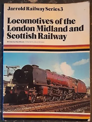 Locomotives Of The London Midland And Scottish Railway - Alan Bloom - 1979 • £2.99