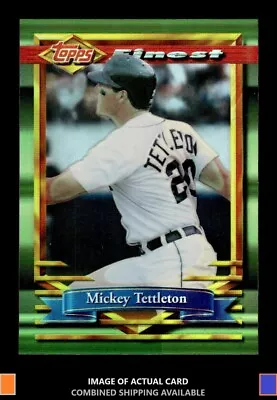 1994 Finest Refractors #281 Mickey Tettleton   Detroit Tigers • $8.95