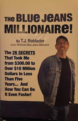 The Blue Jeans Millionaire! By T. J. Rohleder (2009 Trade Paperback) • $14.95