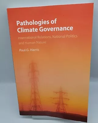 Pathologies Of Climate Governance By Paul G Harris New • $20