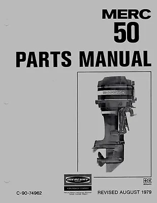 1979 Mercury Merc 500 50 HP 4357640 Thru 5531629 Parts List Manual C-90-74962 • $21.99