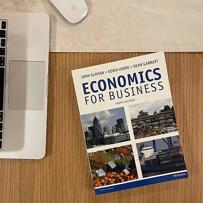 Economics For Business 6th Edition Dean Garratt Kevin Hinde John Sloman • £11.99