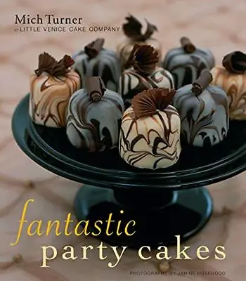 Fantastic Party Cakes: A Step-by-step Guide To Desig... By Turner Mich Hardback • £3.51