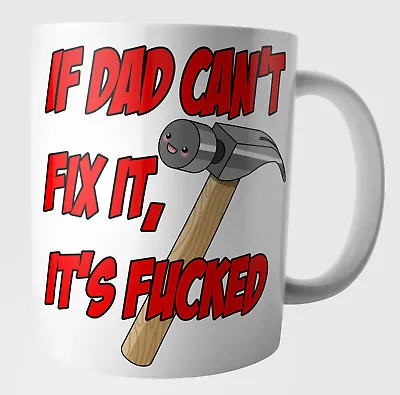 Dad Funny Rude Birthday Fathers Day Christmas Gifts - If Dad Can't Fix It It's * • £3.99
