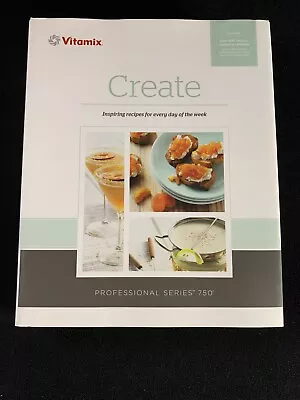 Vintage 2012 Vitamix Create Professional Series 750 Cookbook Recipes Book • $39.95