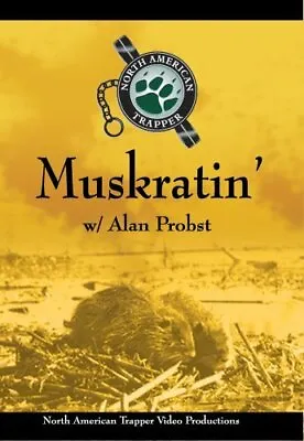 Muskratin' - Alan Probst - DVD Muskrat Video Trapping Supplies • $25.75