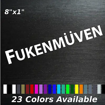 Fukenmuven Decal Sticker VW Audi BMW Mecedes German • $9.92