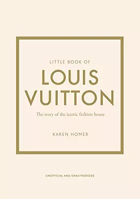 Little Book Of Louis Vuitton: The Story Of The Iconic Fashion Ho • £6.31