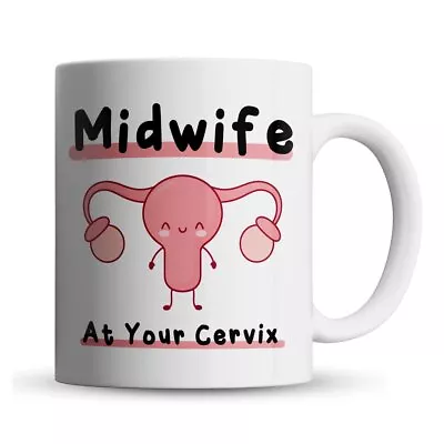 Midwife At Your Cervix - Midwifery Funny Nurse Gift Mug By Inky Penguin • £9.99