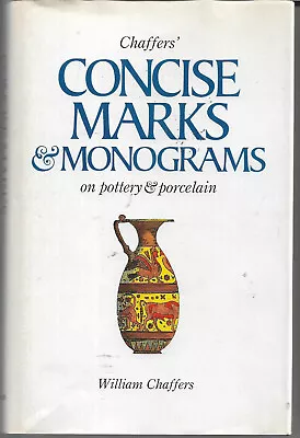 Chaffers Concise Marks & Monograms On Pottery And Porcelain 1989 Illustrated Vgc • $3.72