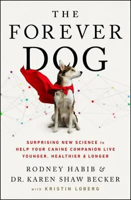 The Forever Dog: A New Science Blueprint For Raising Exceptionally Health - GOOD • $16.02