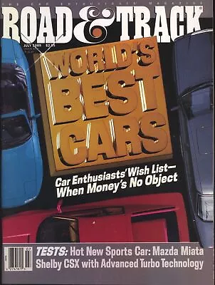 Road & Track Magazine July 1989 World's Best Cars Mazda Miata Shelby CSX • $9.99