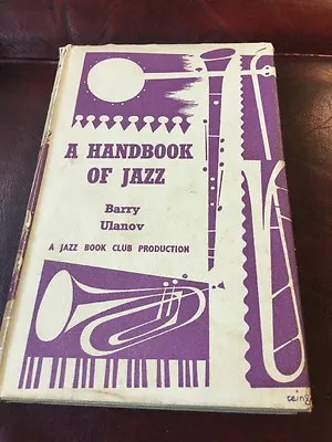 A Handbook Of Jazz By Barry Ulanov Jazz Book Club 1957 • £14.99